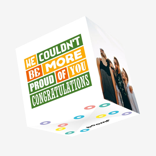 We Couldn't Be More Proud Of You Confetti-exploding Greetings Card