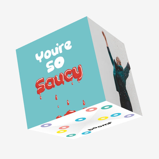 You're So Saucy Confetti-exploding Greetings Card
