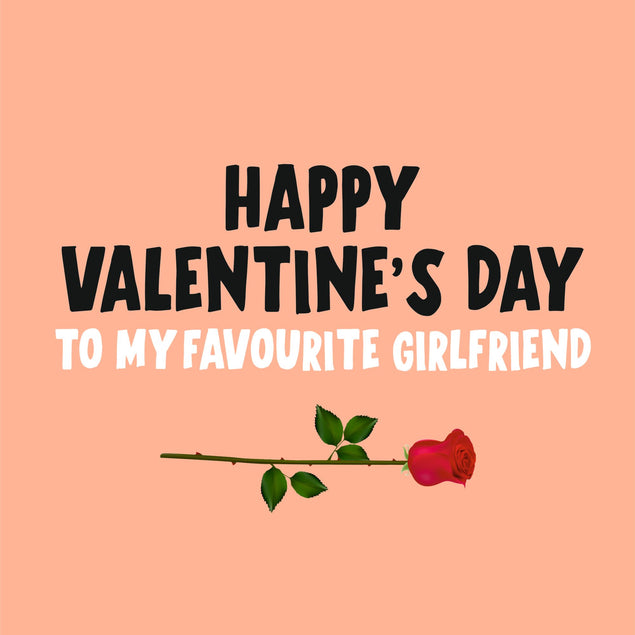 Happy Valentine's Day To My Favourite Girlfriend Card