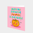 You're my favourite Pumpkin in the patch Card
