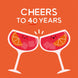 Cheers To 40 Years Card