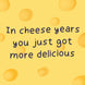 In Cheese Years Card