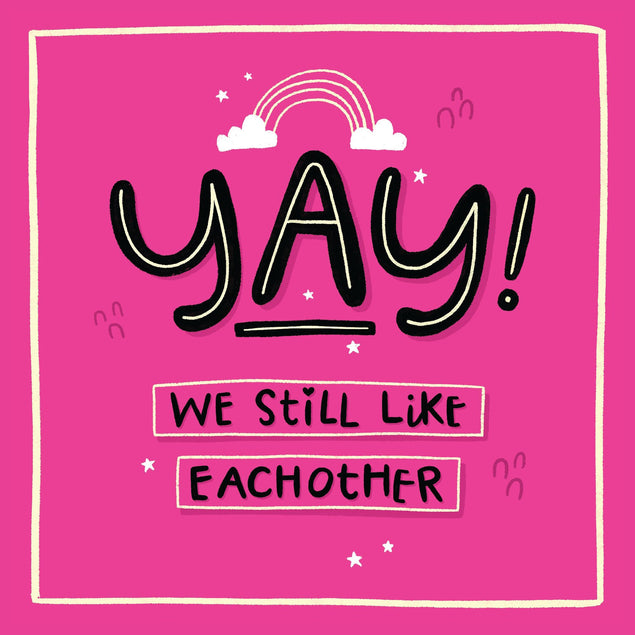 We Still Like Each Other Card