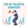 For My Talented Grandson Card