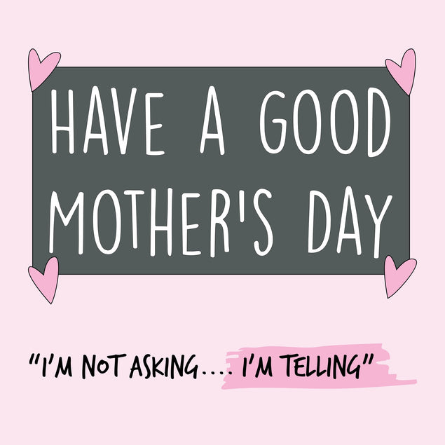 I'm Not Asking.... I'm Telling Card