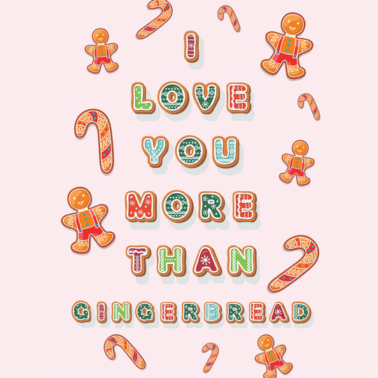 I Love You More Than Gingerbread Card