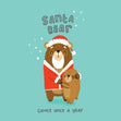 Santa Bear Comes Once A Year Card