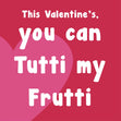 You Can Tutti My Frutti Card