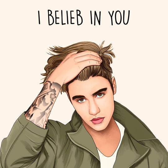 I Belieb In You Card