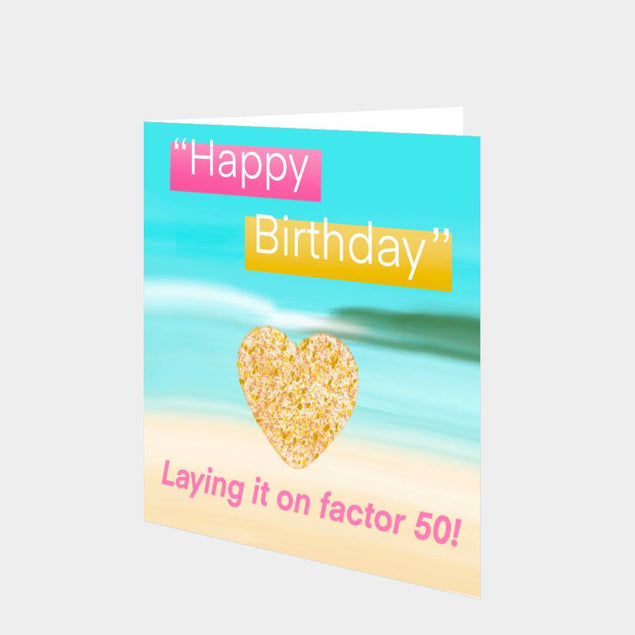 Happy Birthday Factor 50 Card