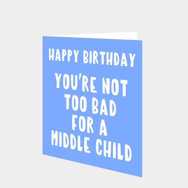 Happy Birthday Middle Child Card