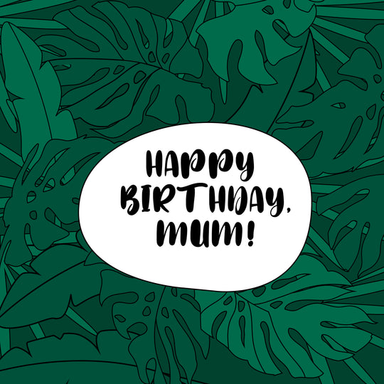 Happy Birthday Mum Green Tropical Leaves