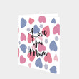 Hearts Love You Mum Card