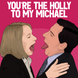 You're The Holly To My Michael Valentine's Day Card