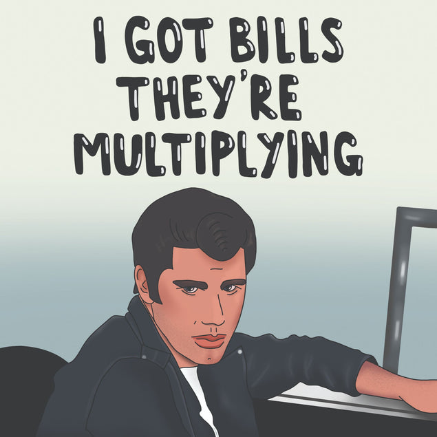 I Got Bills Grease Card - 1