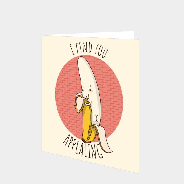I Find You Appealing Card