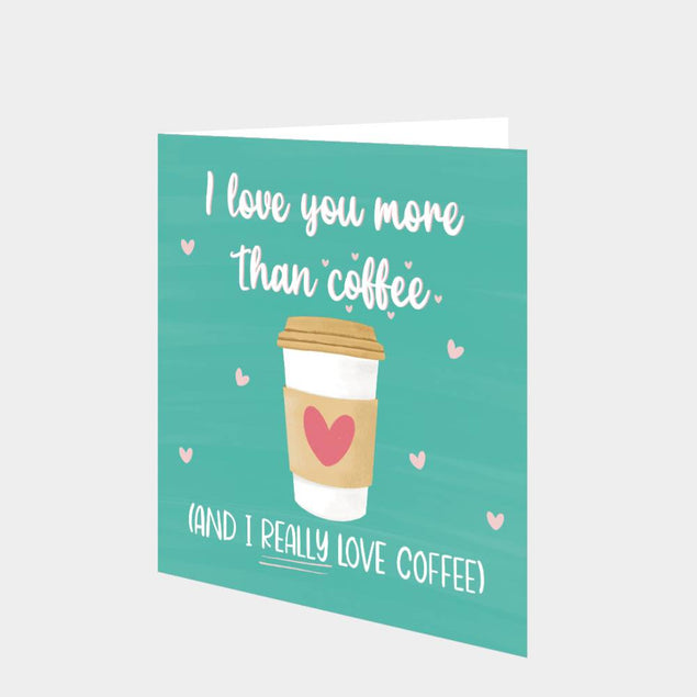 I Love You More Than Coffee Card Boomf 3358