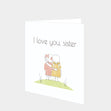 I Love You Sister Card