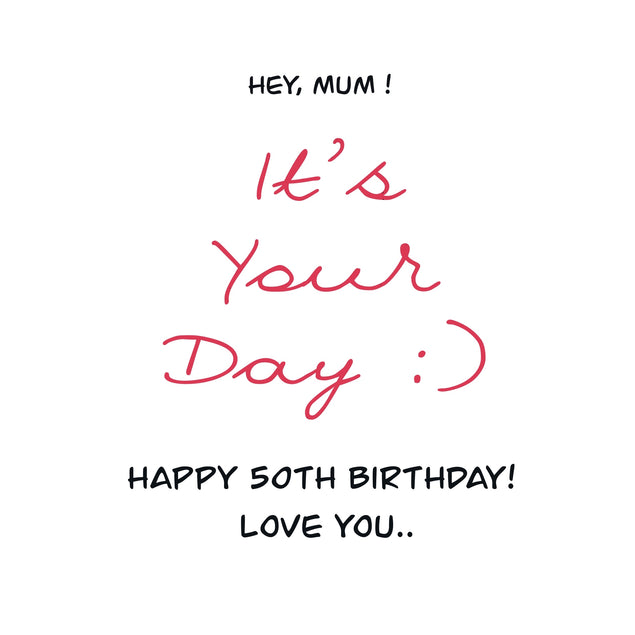 It's Your Day Happy 50th Birthday Mum Card Milestone Age_50th Birthday Recipient_For Mum