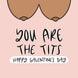 You Are The Tits 2 Card
