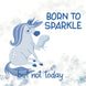 Born To Sparkle 2 Card
