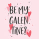 Be My Galentine? Card