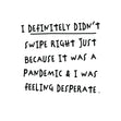 Pandemic Feeling Desperate Card
