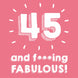 45 and Fabulous Card