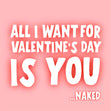 All I Want For Valentine's Day Is You Card
