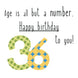 Happy 36th Birthday To You! Card