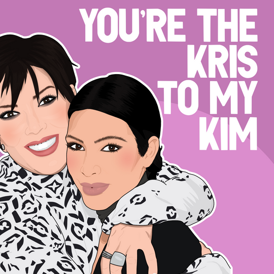 You're The Kris To My Kim Card