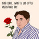 What A Sad Little Valentine's Day Card