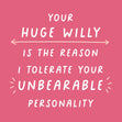 The Reason I Tolerate Your Unbearable Personality Card