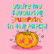 You're my favourite Pumpkin in the patch Card