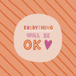 Everything Will Be OK Card