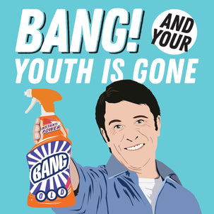Bang! And Your Youth Is Gone Card