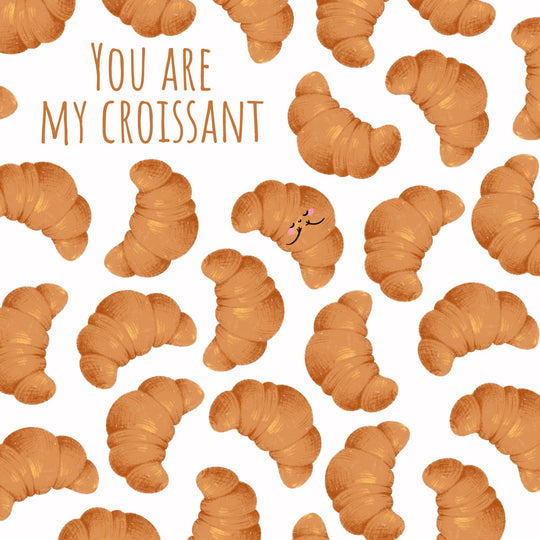 You Are My Croissant Card