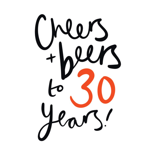 Cheers & Beers To 30 Years Card