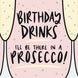 I'll Be There In A Prosecco Card