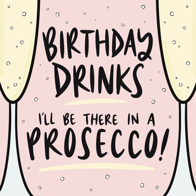 I'll Be There In A Prosecco Card