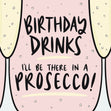 Prosecco Birthday Card