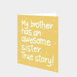 My Brother Has An Awesome Sister Card