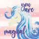 You Are Magical Card