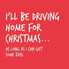 Driving Home For Christmas Card