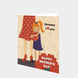 Mommy I Love You Card