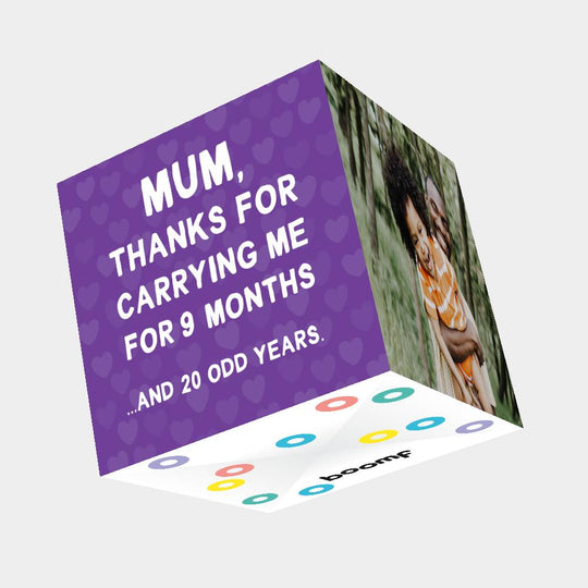 Mum, Thanks For Carrying Me For 9 Months And 20 Odd Years Bomb 3D Cube Card