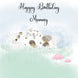 Rabbit Happy Birthday Mummy Card