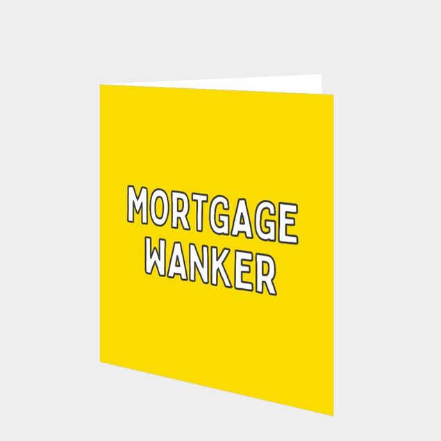 Mortgage Wanker Card