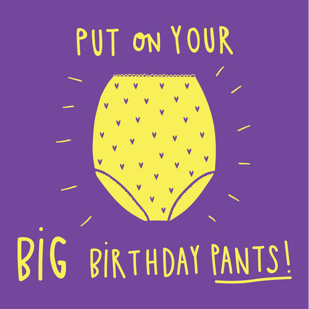 Put on your Big Birthday Pants Card