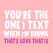 You're The One I Text Card